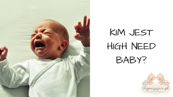 High Need Baby – wymagające dziecko, czyli jakie?